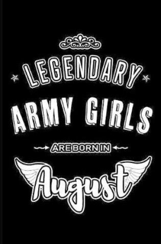 Cover of Legendary Army Girls are born in August