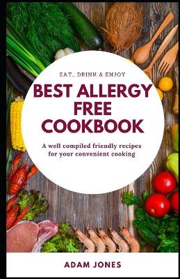 Book cover for BEST ALLERGY FREE COOKBOOK - A well compiled friendly recipes for your convenient cooking