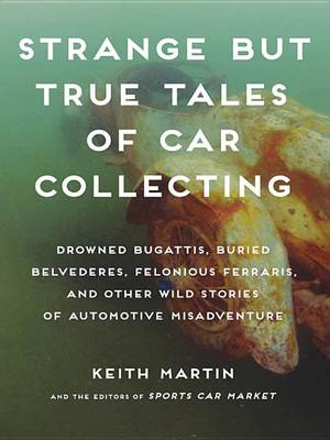 Book cover for Strange But True Tales of Car Collecting