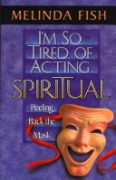 Book cover for I'm So Tired of Acting Spiritual
