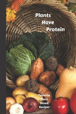 Book cover for Plants Have Protein