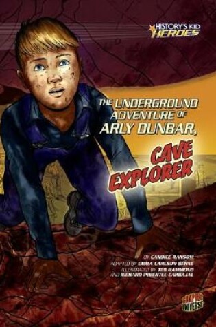 Cover of The Underground Adventure of Arly Dunbar, Cave Explorer