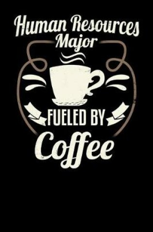 Cover of Human Resources Major Fueled by Coffee