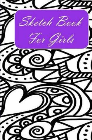 Cover of Sketch Book For Girls