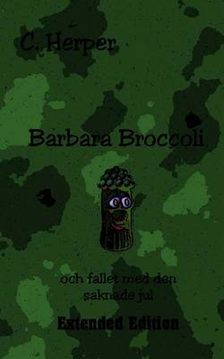 Book cover for Barbara Broccoli Och Fallet Med Den Saknade Jul Extended Edition
