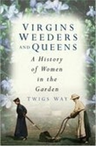 Cover of Virgins, Weeders and Queens