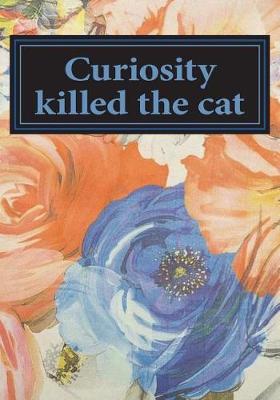 Cover of Curiosity Killed the Cat