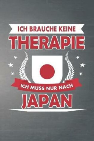 Cover of Ich brauche keine Therapie ich muss nur nach Japan