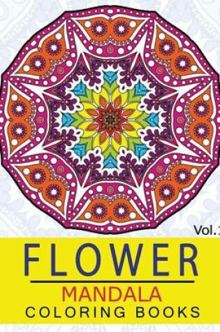 Cover of Flower Mandala Coloring Books Volume 1