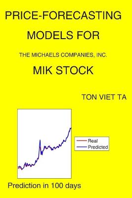 Book cover for Price-Forecasting Models for The Michaels Companies, Inc. MIK Stock