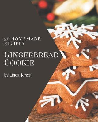 Book cover for 50 Homemade Gingerbread Cookie Recipes