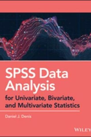 Cover of SPSS Data Analysis for Univariate, Bivariate, and Multivariate Statistics