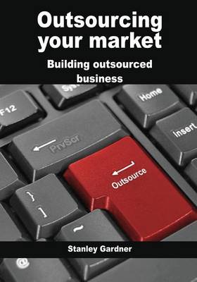 Book cover for Outsourcing Your Market