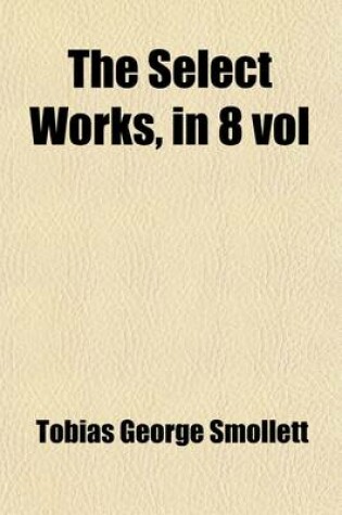 Cover of The Select Works, in 8 Vol (Volume 4)