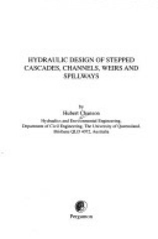 Cover of Hydraulic Design of Stepped Cascades, Channels, Weirs and Spillways