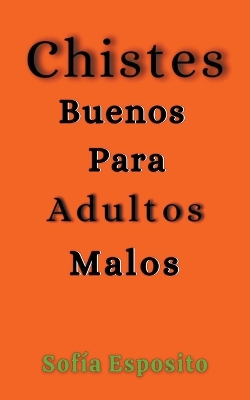Book cover for Chistes Buenos Para Adultos Malos