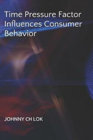 Cover of Time Pressure Factor Influences Consumer Behavior