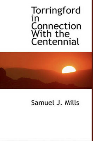 Cover of Torringford in Connection with the Centennial