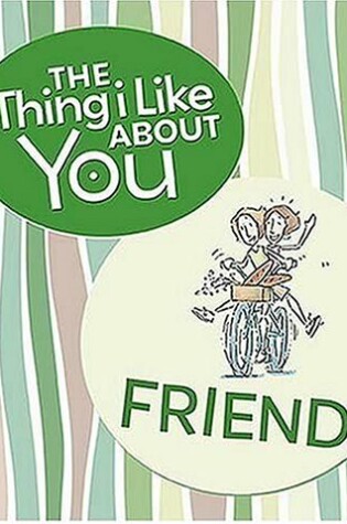 Cover of The Thing I Like about You Friend