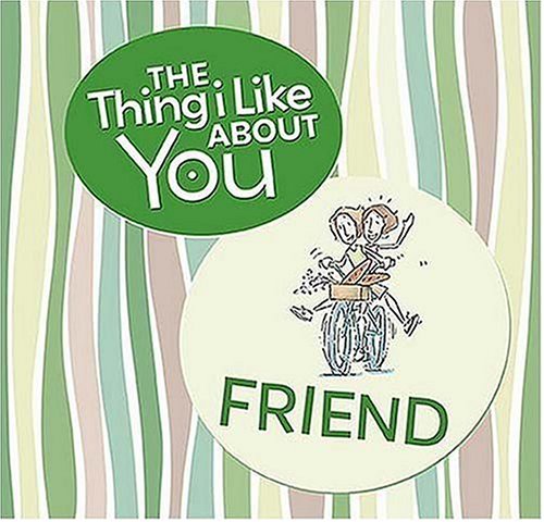 Book cover for The Thing I Like about You Friend