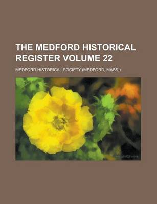 Book cover for The Medford Historical Register Volume 22