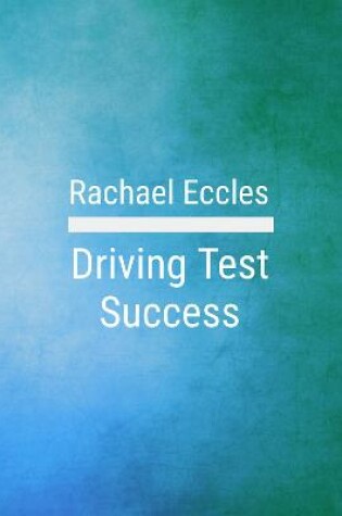 Cover of Driving Test Success: Be Confident and Free From Nerves Pass Your Driving Test Hypnotherapy, Self Hypnosis CD