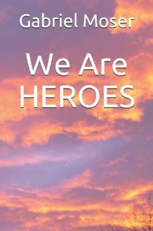 Cover of We Are HEROES