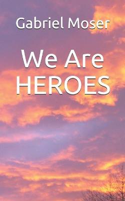 Book cover for We Are HEROES