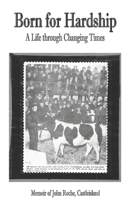 Book cover for Born for Hardship A Life through Changing Times John Roche,