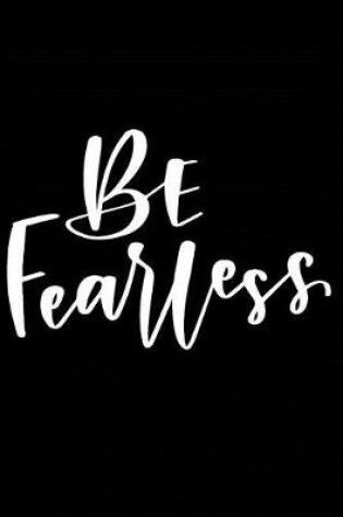 Cover of Be Fearless
