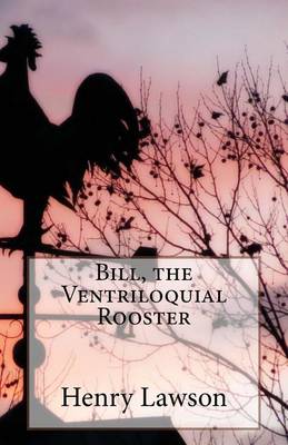 Book cover for Bill, the Ventriloquial Rooster