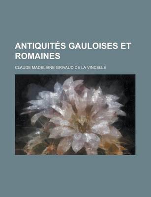 Book cover for Antiquites Gauloises Et Romaines