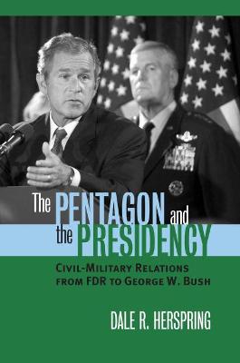 Cover of The Pentagon and the Presidency