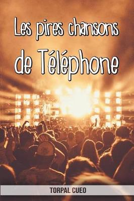 Book cover for Les pires chansons de Téléphone