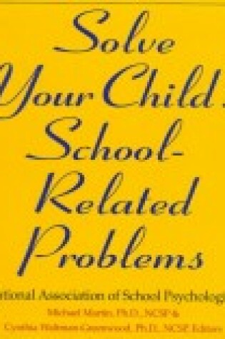 Cover of Solve Your Child's School-Related Problems