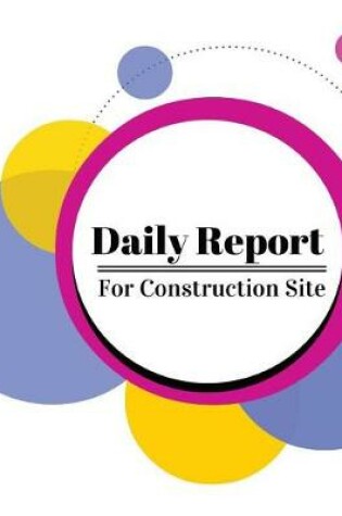 Cover of Daily Report For construction Site