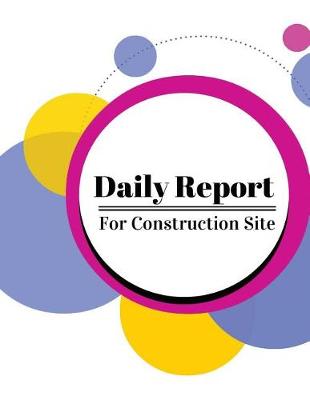 Book cover for Daily Report For construction Site