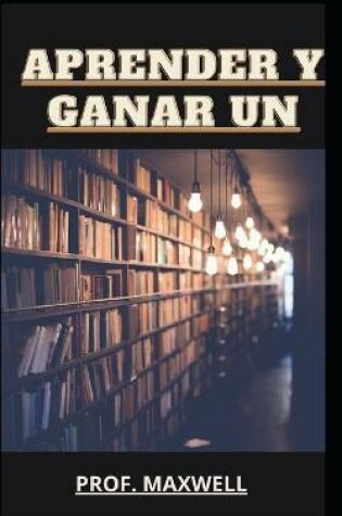 Cover of Aprender Y Ganar Un