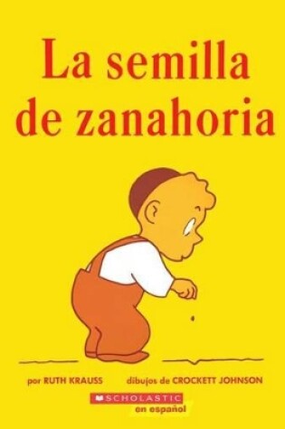 Cover of La Semilla de Zanahoria (the Carrot Seed)