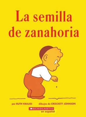 Book cover for La Semilla de Zanahoria (the Carrot Seed)