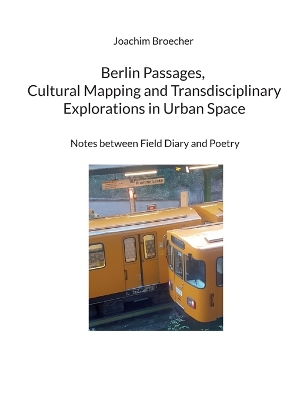 Book cover for Berlin Passages, Cultural Mapping and Transdisciplinary Explorations in Urban Space