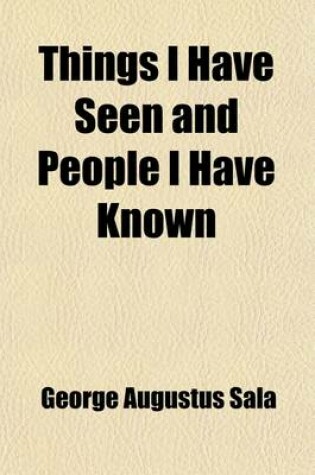 Cover of Things I Have Seen and People I Have Known (Volume 1)