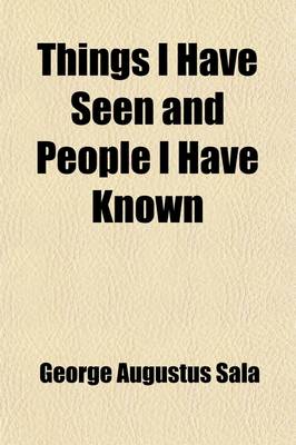 Book cover for Things I Have Seen and People I Have Known (Volume 1)