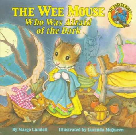 Book cover for The Wee Mouse Who Was Afraid of the Dark