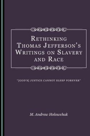 Cover of Rethinking Thomas Jefferson's Writings on Slavery and Race