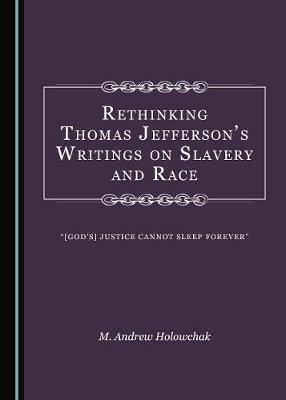 Book cover for Rethinking Thomas Jefferson's Writings on Slavery and Race