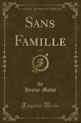 Cover of Sans Famille, Vol. 1 (Classic Reprint)