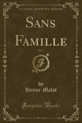Book cover for Sans Famille, Vol. 1 (Classic Reprint)