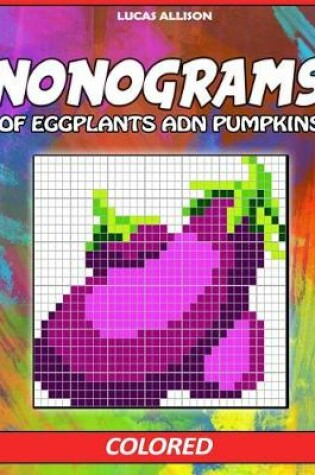 Cover of Nonograms of Eggplants and Pumpkins