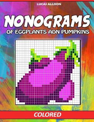 Book cover for Nonograms of Eggplants and Pumpkins